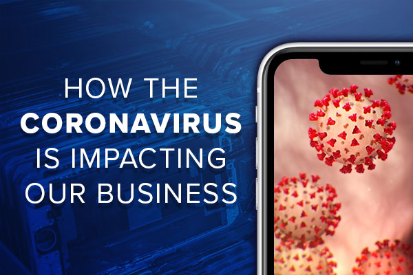 How the Coronavirus is Impacting our Business